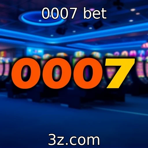 0007 bet