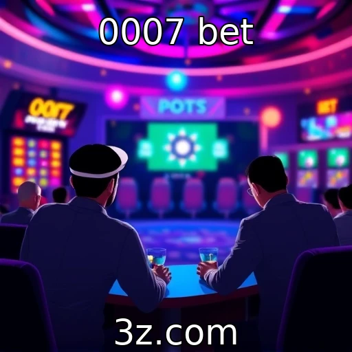 0007 bet