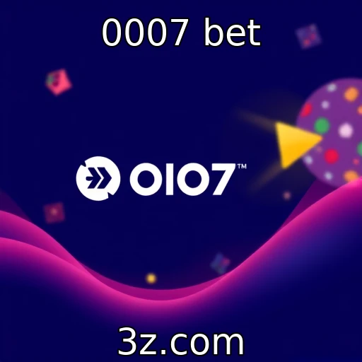 0007 bet