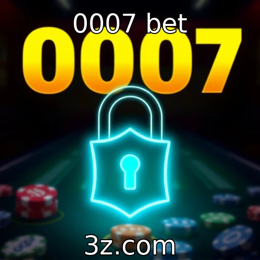 0007 bet